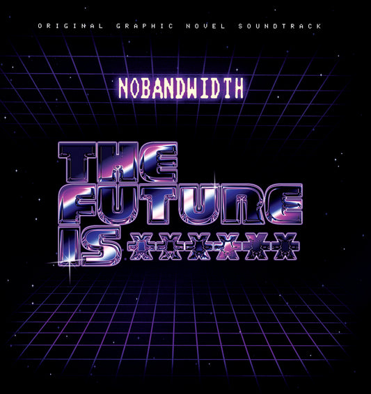 NOBANDWIDTH: The Future is ****** Digital Download